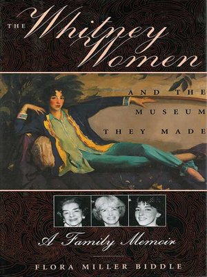 cover image of The Whitney Women and the Museum They Made